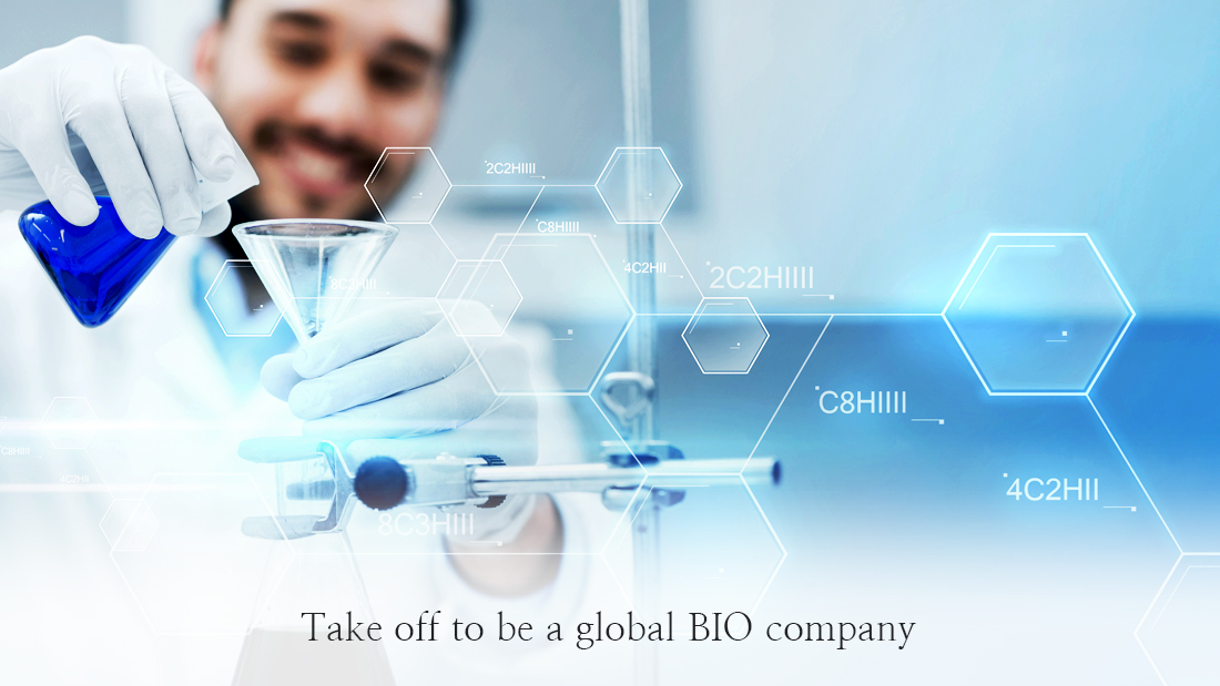 Take off to be a global BIO company 
